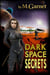 Dark Space Secrets