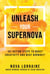 Unleash Your Supernova - 101 Action Steps to Boost Creativity and Beat Burnout!