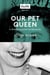 Our Pet Queen - A New Perspective on Monarchy