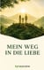 Mein Weg in die Liebe - von Bewusstseinscoach Sascha Herwig