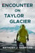 Encounter on Taylor Glacier