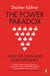 The Power Paradox - How We Gain and Lose Influence