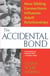 Accidental Bond - How Sibling Connections Influence Adult Relationships