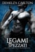 Legami Spezzati: Una storia d'amore con un gargoyle protettivo - Cuore di Pietra, #2