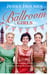 The Ballroom Girls - A spellbinding and heart-warming new WWII romance