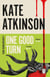 One Good Turn - The second book in the Jackson Brodie series from the bestselling author