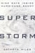 Superstorm - Nine Days Inside Hurricane Sandy