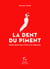 La Dent du Piment - Balade épicée dans l'histoire de l'alpinisme
