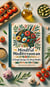 Mindful Mediterranean: 10 Simple Recipes for Brain Health