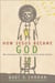 How Jesus Became God - The Exaltation of a Jewish Preacher from Galilee