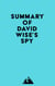 Summary of David Wise's Spy