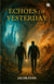 Echoes of Yesterday