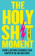 The Holy Sh!t Moment - How lasting change can happen in an instant