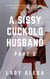 A Sissy Cuckold Husband Part 2