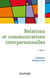 Relations et communications interpersonnelles - 4e éd