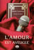 L'amour est aveugle - Roman érotique