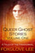 Queer Ghost Stories Volume One: 4 Tales of the Paranormal - Queer Ghost Stories