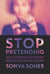 Stop Pretending - What Happened When My Big Sister Went Crazy
