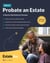 How to Probate an Estate: A Step-By-Step Guide for Executors.... - Estate Planning Series (US)