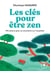 Les clés pour être zen - 100 actions pour se concentrer sur l'essentiel