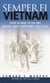 Semper Fi: Vietnam - From Da Nang to the DMZ, Marine Corps Campaigns, 1965-1975
