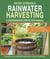 Water Storage and Rainwater Harvesting: A Comprehensive Step-By-step Manual