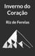Inverno do Coração - Poesia de Riz de Ferelas