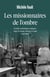 Les missionnaires de l'ombre - Femmes catholiques engagées dans le monde ouvrier et rural 1940-2000