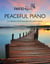 Peaceful Piano: A Collection of 35 Beautiful Solo Piano Pieces
