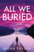 All We Buried - A Sheriff Bet Rivers Mystery
