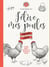 J'élève mes poules  dans mon jardin - Le manuel complet pour installer un poulailler chez soi