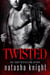 Twisted - Dark Legacy, #3