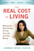The Real Cost of Living - Making the Best Choices for You, Your Life, and Your Money
