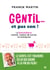 Gentil... et pas con ! : La bienveillance comme moteur de succès en entreprise - La bienveillance comme moteur de succès en entreprise