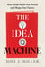The Idea Machine - How Books Built Our World and Shape Our Future