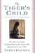 Tiger's Child - The Story of a Gifted, Troubled Child and the Teac