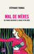 Mal de mères - Dix femmes racontent le regret d'être mère