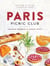 Paris Picnic Club - More Than 100 Recipes to Savor and Share - A Cookbook