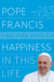 Happiness in This Life - A Passionate Meditation on Earthly Existence