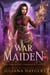 War Maiden - The Fire Heart Chronicles, #6