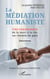 La médiation humaniste - Une renaissance de la mort à la vie, un chemin de paix