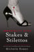 Stakes & Stilettos - An Immortality Bites Novel