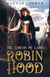 The Legend of Lady Robin Hood