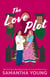 The Love Plot - An irresistibly steamy fake-dating rom-com