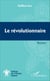 Le révolutionnaire - Roman