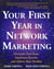 Your First Year in Network Marketing - Overcome Your Fears, Experience Success, and Achieve Your Dreams!