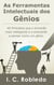As Ferramentas Intelectuais dos Gênios: 40 Princípios que o tornarão mais inteligente e o ensinarão a pensar como um gênio - Domine Sua Mente, Transforme Sua Vida, #1