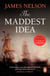 The Maddest Idea - An enthralling and swashbuckling naval adventure you won’t be able to put down…
