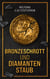 Bronzeschrott und Diamantenstaub - Eine Gaunergeschichte voller Glanz und Gefahr