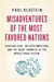 Misadventures of the Most Favored Nations - Clashing Egos, Inflated Ambitions, and the Great Shambles of the World Trade System